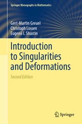 Greuel / Lossen / Shustin |  Introduction to Singularities and Deformations | eBook | Sack Fachmedien