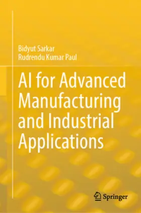 Paul / Sarkar |  AI for Advanced Manufacturing and Industrial Applications | Buch |  Sack Fachmedien