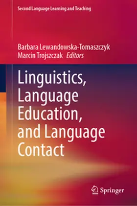 Lewandowska-Tomaszczyk / Trojszczak |  Linguistics, Language Education, and Language Contact | eBook | Sack Fachmedien