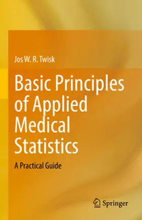Twisk | Basic Principles of Applied Medical Statistics | E-Book | www2.sack.de