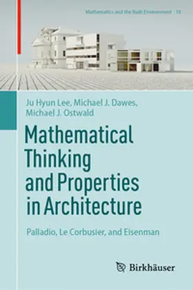 Lee / Ostwald / Dawes |  Mathematical Thinking and Properties in Architecture | Buch |  Sack Fachmedien