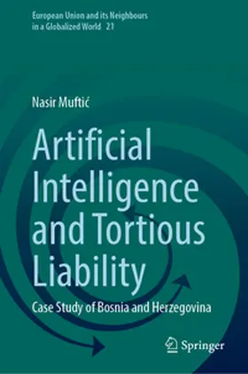 Muftic / Muftic |  Artificial Intelligence and Tortious Liability | eBook | Sack Fachmedien