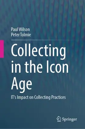 Wilson / Tolmie |  Collecting in the Icon Age | Buch |  Sack Fachmedien