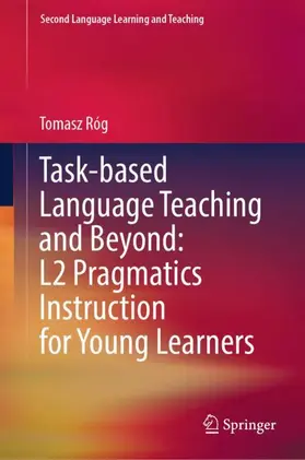Róg |  Task-based Language Teaching and Beyond: L2 Pragmatics Instruction for Young Learners | Buch |  Sack Fachmedien
