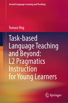 Róg |  Task-based Language Teaching and Beyond: L2 Pragmatics Instruction for Young Learners | eBook | Sack Fachmedien