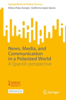 López-García / Palau-Sampio |  News, Media, and Communication in a Polarized World | Buch |  Sack Fachmedien