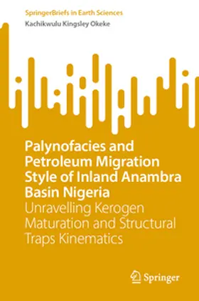 Okeke |  Palynofacies and Petroleum Migration Style of Inland Anambra Basin Nigeria | Buch |  Sack Fachmedien