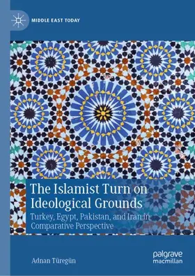 Türegün |  The Islamist Turn on Ideological Grounds | Buch |  Sack Fachmedien
