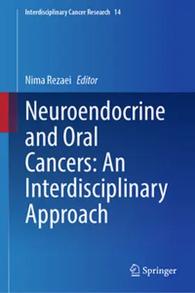 Rezaei |  Neuroendocrine and Oral Cancers: An Interdisciplinary Approach | Buch |  Sack Fachmedien