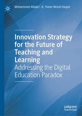 Albakri / Wood-Harper |  Innovation Strategy for the Future of Teaching and Learning | Buch |  Sack Fachmedien