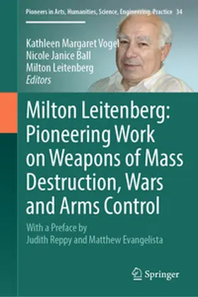 Vogel / Ball / Leitenberg |  Milton Leitenberg: Pioneering Work on Weapons of Mass Destruction, Wars and Arms Control | eBook | Sack Fachmedien