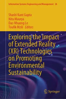 Gupta / Mzili / Maurya |  Exploring the Impact of Extended Reality (XR) Technologies on Promoting Environmental Sustainability | Buch |  Sack Fachmedien