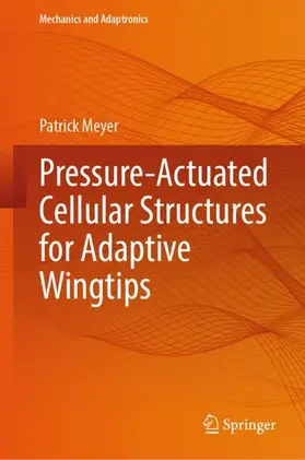 Meyer |  Pressure-Actuated Cellular Structures for Adaptive Wingtips | Buch |  Sack Fachmedien