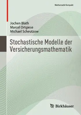 Blath / Ortgiese / Scheutzow |  Stochastische Modelle der Versicherungsmathematik | Buch |  Sack Fachmedien