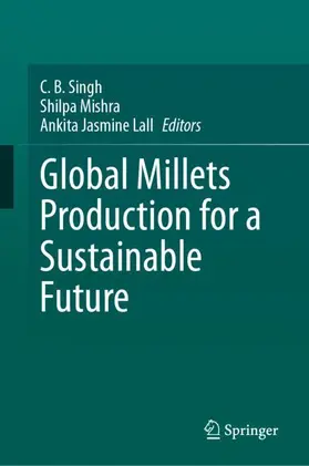 Singh / Mishra / Jasmine Lall |  Global Millets Production for a Sustainable Future | Buch |  Sack Fachmedien
