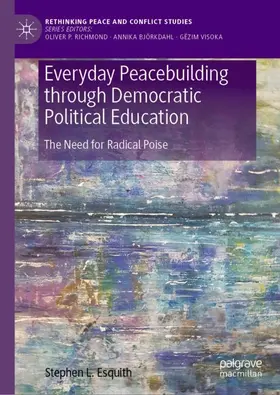 Esquith |  Everyday Peacebuilding through Democratic Political Education | Buch |  Sack Fachmedien