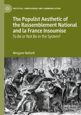 Belhadi |  The Populist Aesthetic of the Rassemblement National and la France Insoumise | Buch |  Sack Fachmedien
