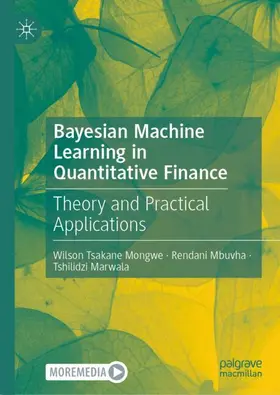 Mongwe / Marwala / Mbuvha |  Bayesian Machine Learning in Quantitative Finance | Buch |  Sack Fachmedien