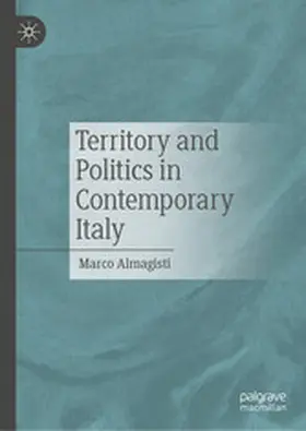 Almagisti |  Territory and Politics in Contemporary Italy | eBook | Sack Fachmedien