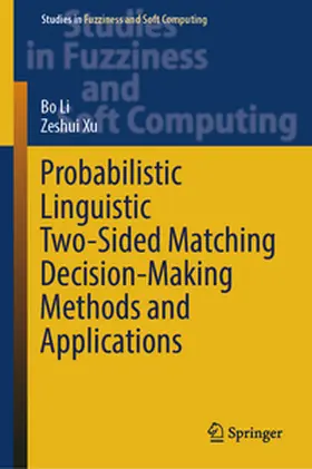 Li / Xu | Probabilistic Linguistic Two-Sided Matching Decision-Making Methods and Applications | E-Book | sack.de