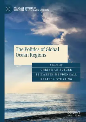 Bueger / Mendenhall / Strating |  The Politics of Global Ocean Regions | Buch |  Sack Fachmedien