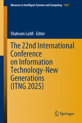 Latifi |  The 22nd International Conference on Information Technology-New Generations (ITNG 2025) | Buch |  Sack Fachmedien