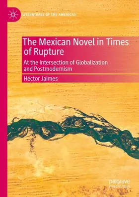 Jaimes |  The Mexican Novel in Times of Rupture | Buch |  Sack Fachmedien
