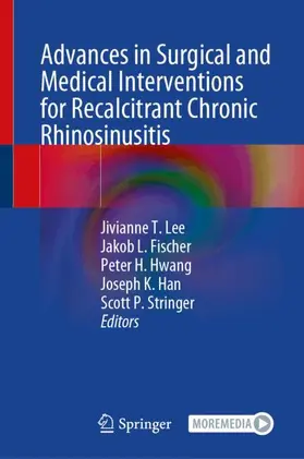 Lee / Fischer / Hwang |  Advances in Surgical and Medical Interventions for Recalcitrant Chronic Rhinosinusitis | Buch |  Sack Fachmedien