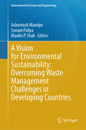 Mandpe / Paliya / Shah |  A Vision for Environmental Sustainability: Overcoming Waste Management Challenges in Developing Countries | eBook | Sack Fachmedien