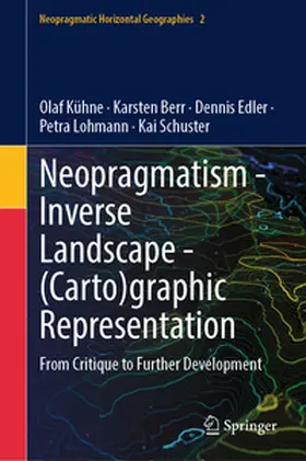 Kühne / Berr / Edler |  Neopragmatism - Inverse Landscape - (Carto)graphic Representation | eBook | Sack Fachmedien