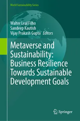 Leal Filho / Kautish / Gupta |  Metaverse and Sustainability: Business Resilience Towards Sustainable Development Goals | eBook | Sack Fachmedien