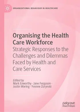 Zurynski / Ferguson / Exworthy |  Organising the Health Care Workforce | Buch |  Sack Fachmedien