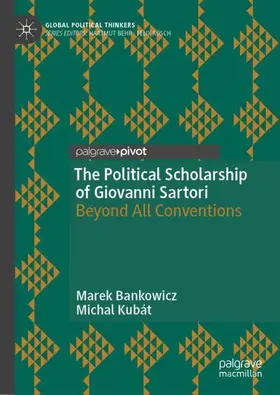 Bankowicz / Kubát |  The Political Scholarship of Giovanni Sartori | Buch |  Sack Fachmedien