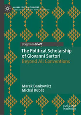Bankowicz / Kubát |  The Political Scholarship of Giovanni Sartori | eBook | Sack Fachmedien
