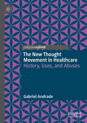 Andrade |  The New Thought Movement in Healthcare | Buch |  Sack Fachmedien