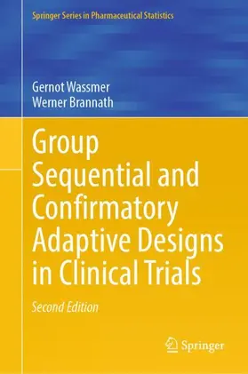 Wassmer / Brannath |  Group Sequential and Confirmatory Adaptive Designs in Clinical Trials | Buch |  Sack Fachmedien