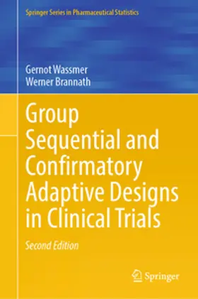 Wassmer / Brannath | Group Sequential and Confirmatory Adaptive Designs in Clinical Trials | E-Book | sack.de
