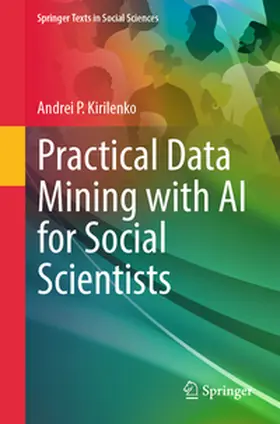 Kirilenko | Practical Data Mining with AI for Social Scientists | E-Book | www2.sack.de