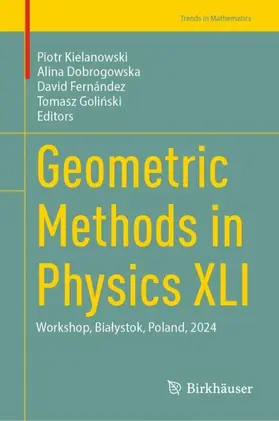 Kielanowski / Dobrogowska / Fernández |  Geometric Methods in Physics XLI | Buch |  Sack Fachmedien