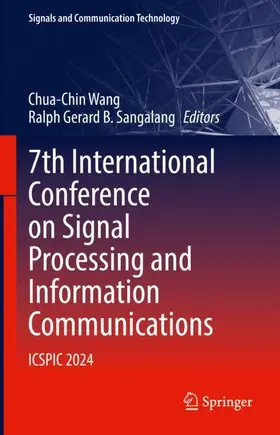 Wang / Sangalang |  7th International Conference on Signal Processing and Information Communications | Buch |  Sack Fachmedien