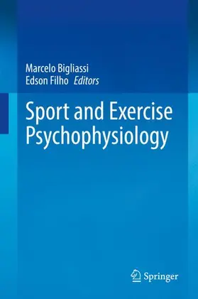 Filho / Bigliassi |  Sport and Exercise Psychophysiology | Buch |  Sack Fachmedien