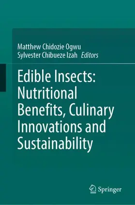 Chibueze Izah / Chidozie Ogwu |  Edible Insects: Nutritional Benefits, Culinary Innovations and Sustainability | Buch |  Sack Fachmedien