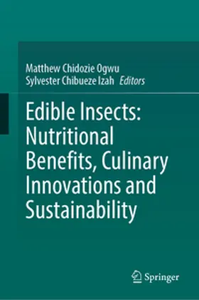 Chidozie Ogwu / Chibueze Izah |  Edible Insects: Nutritional Benefits, Culinary Innovations and Sustainability | eBook | Sack Fachmedien