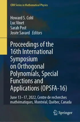 Cohl / Vinet / Post |  Proceedings of the 16th International Symposium on Orthogonal Polynomials, Special Functions and Applications (OPSFA-16) | Buch |  Sack Fachmedien
