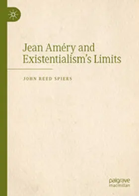Spiers |  Jean Améry and Existentialism’s Limits | eBook | Sack Fachmedien