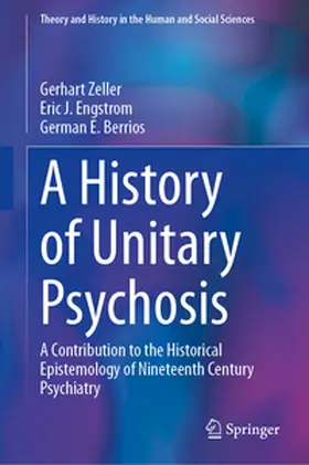 Zeller / Engstrom / Berrios |  A History of 'Unitary Psychosis' | eBook | Sack Fachmedien
