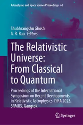 Ghosh / Rao |  The Relativistic Universe: From Classical to Quantum | eBook | Sack Fachmedien