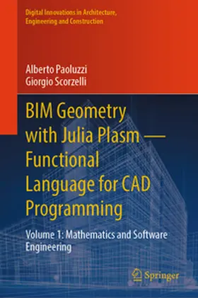 Paoluzzi / Scorzelli |  BIM Geometry with Julia Plasm—Functional Language for CAD Programming | eBook | Sack Fachmedien