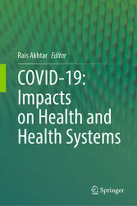 Akhtar |  COVID-19: Impacts on Health and Health Systems | eBook | Sack Fachmedien