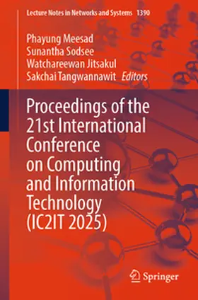 Meesad / Sodsee / Jitsakul | Proceedings of the 21st International Conference on Computing and Information Technology (IC2IT 2025) | E-Book | sack.de
